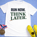 Run Now T-Shirt
