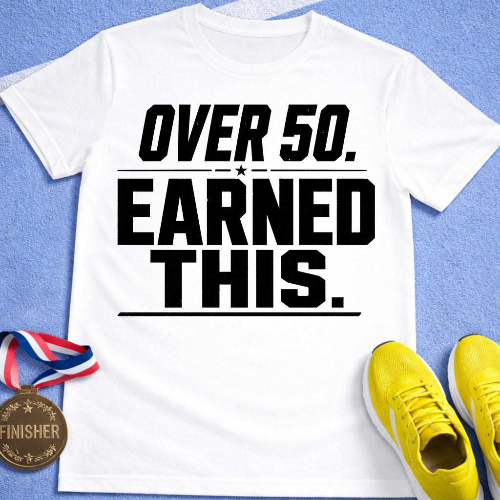 Over 50 Earned This T-Shirt