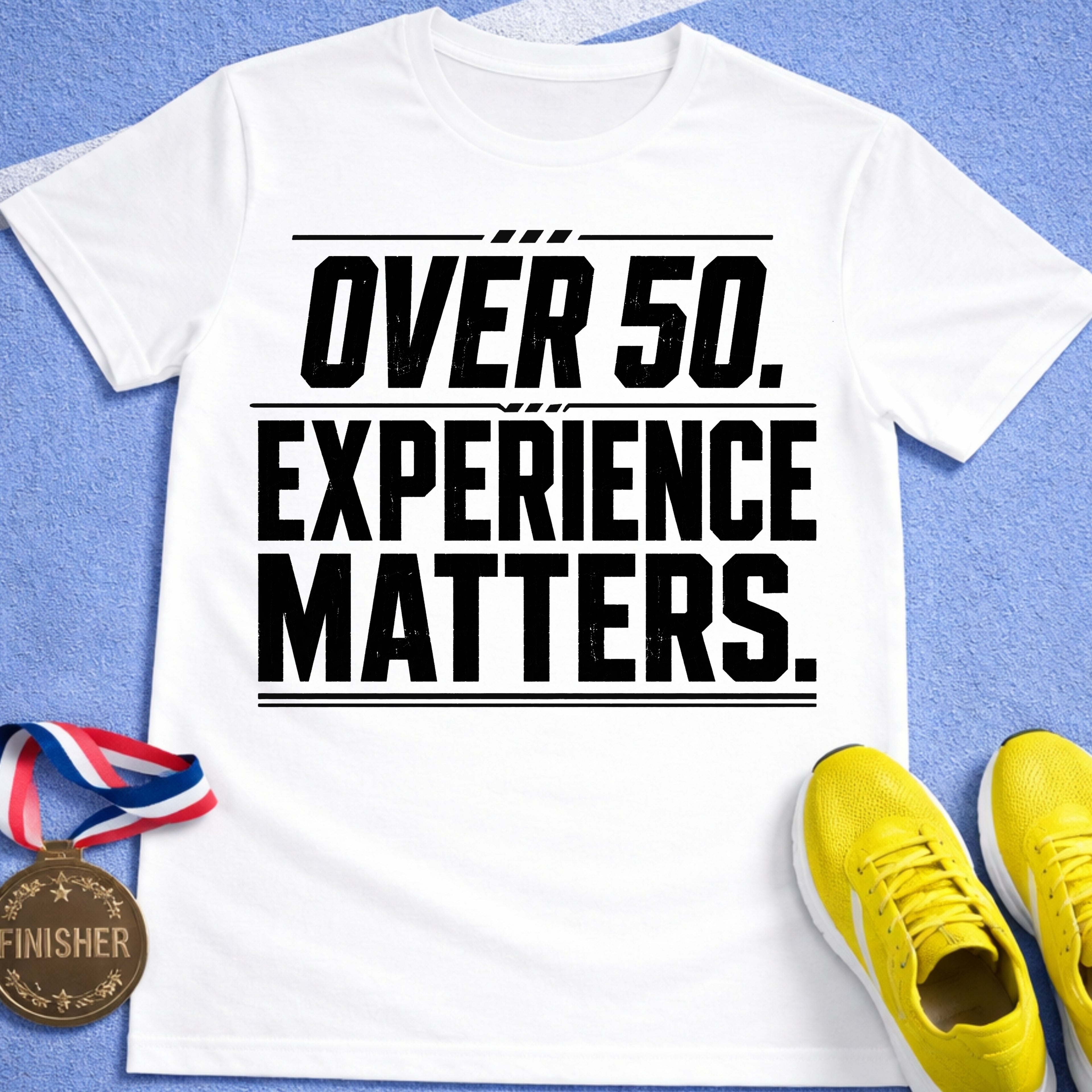 Over 50 Experience Matters T-Shirt