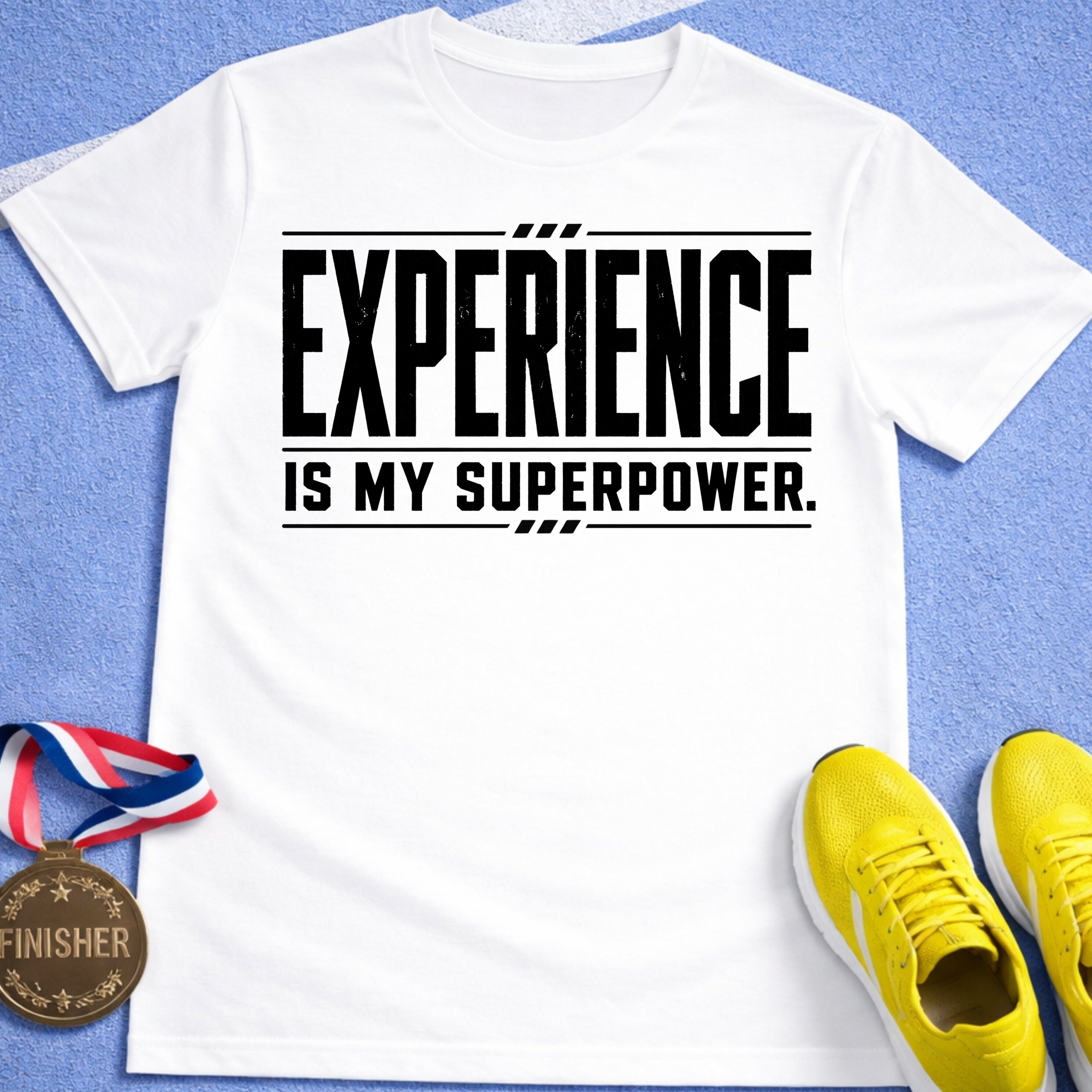 Experience Is My Superpower T-Shirt