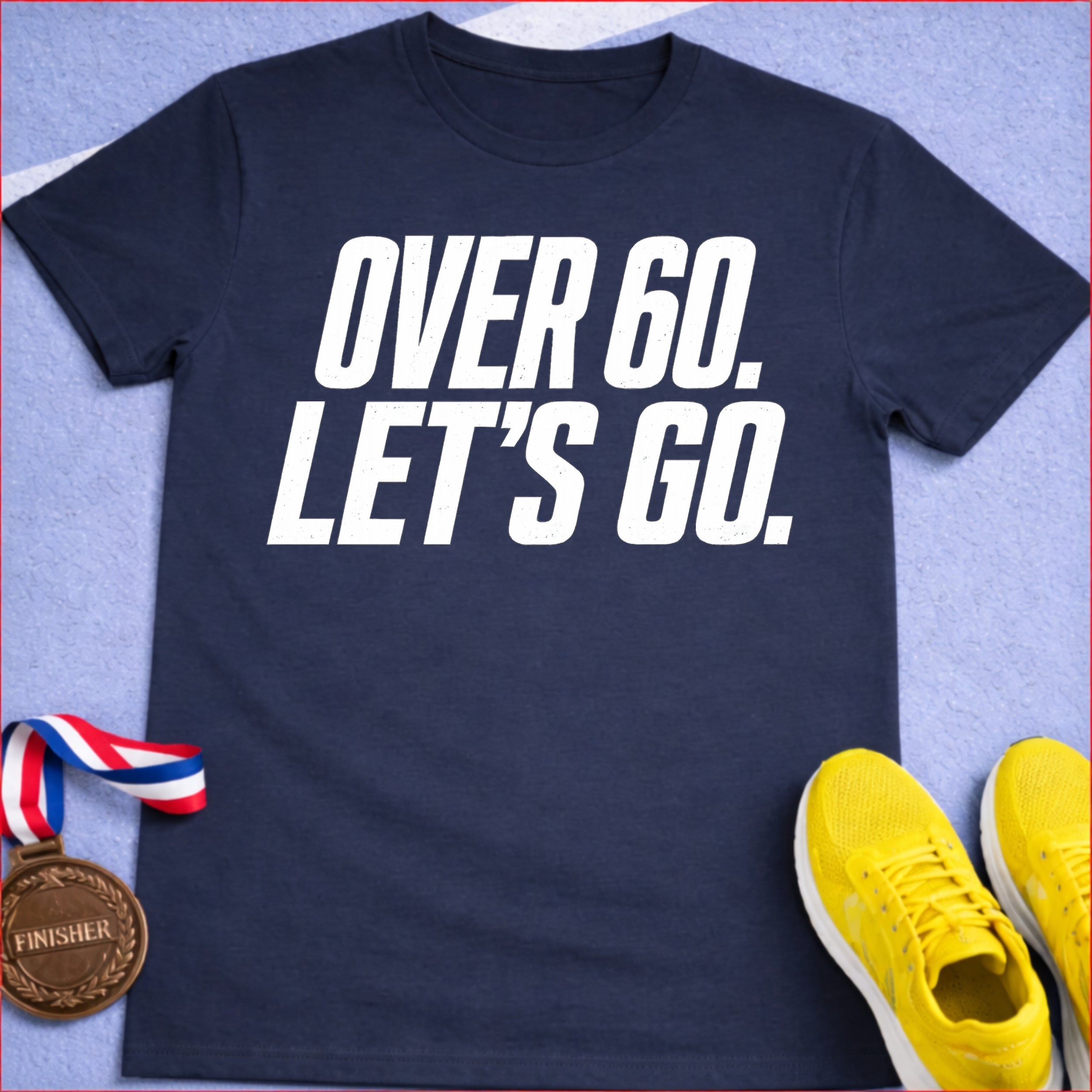 Over 60 Let's Go T-Shirt