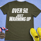 Over 50 Just Warming Up T-Shirt