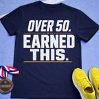 Over 50 Earned This T-Shirt